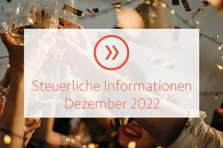 Steuerliche Informationen Dezember 2022