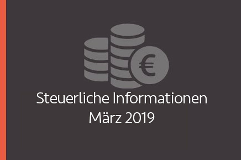 Steuerliche Informationen März 2019
